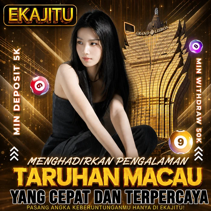 EKAJITU | Menghadirkan Pengalaman Taruhan Macau yang Cepat dan Terpercaya